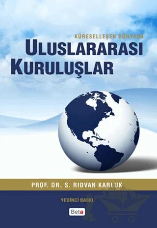Küreselleşen Dünyada Uluslararası Kuruluşlar