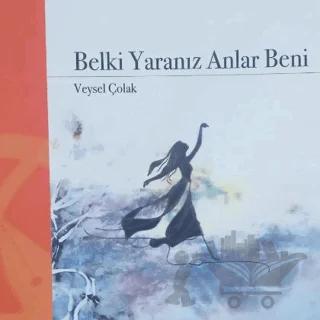 Belki Yaranız Anlar Beni