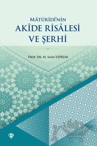 Matüridinin Akide Risalesi ve Şerhi