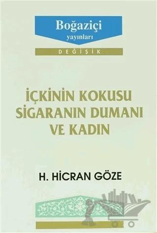 İçkinin Kokusu Sigaranın Dumanı ve Kadın