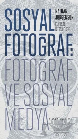 Sosyal Fotoğraf: Fotoğraf ve Sosyal Medya