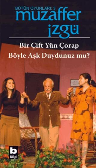 Bütün Oyunları: 3 Bir Çift Yün Çorap / Böyle Aşk Duydunuz mu?