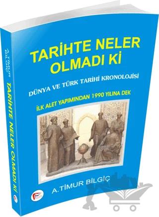 Tarihte Neler Olmadı ki