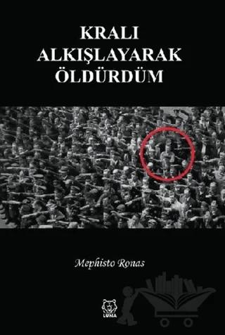 Kralı Alkışlayarak Öldürdüm