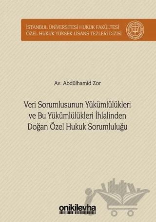 Veri Sorumlusunun Yükümlülükleri ve Bu Yükümlülükleri İhlalinden Doğan Özel Hukuk Sorumluluğu