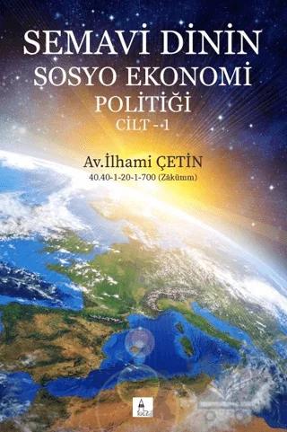 Semavi Dinin Sosyo Ekonomi Politiği Cilt 1 – İlhami Çetin – Kule Kitap kitap kapağı
