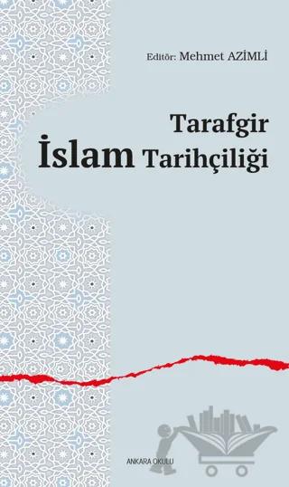 Tarafgir İslam Tarihçiliği