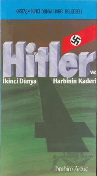 Hitler ve İkinci Dünya Harbinin Kaderi