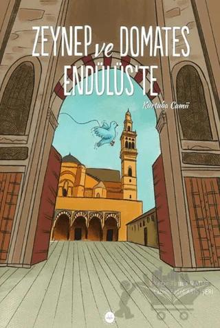 Zeynep ve Domates Endülüs’te Kurtuba Camii