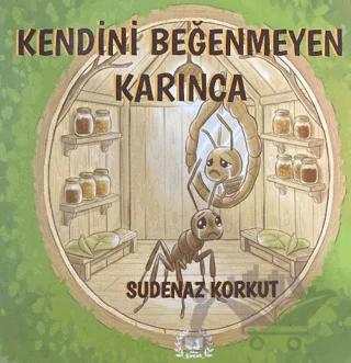 Kendini Beğenmeyen Karınca