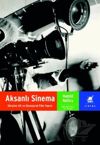 Aksanlı Sinema Sürgüne Ait ve Diyasporal Film Yapımı