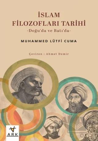 İslam Filozofları Tarihi Doğu’da ve Batı’da