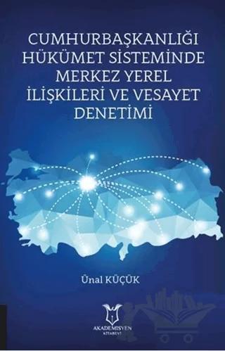 Cumhurbaşkanlığı Hükümet Sisteminde Merkez Yerel İlişkileri ve Vesayet Denetimi