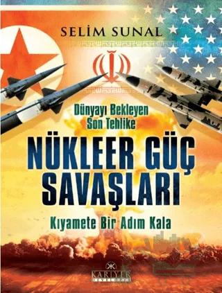 Dünyayı Bekleyen Son Tehlike - Nükleer Güç Savaşları