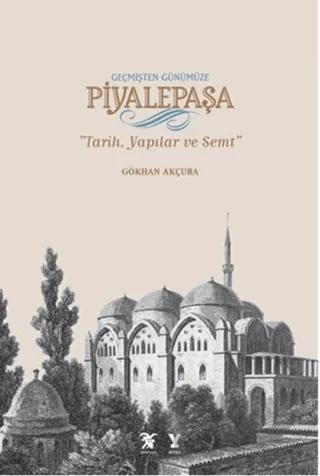 Geçmişten Günümüze Piyalepaşa