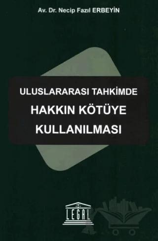 Uluslararası Tahkimde Hakkın Kötüye Kullanılması