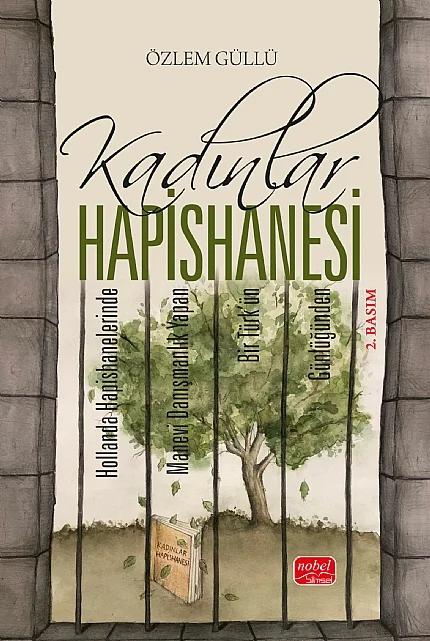 KADINLAR HAPİSHANESİ - Hollanda Hapishanelerinde Manevi Danışmanlık Yapan Bir Türk’ün Günlüğünden