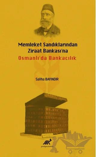 Memleket Sandıklarından Ziraat Bankası'na Osmanlı'da Bankacılık