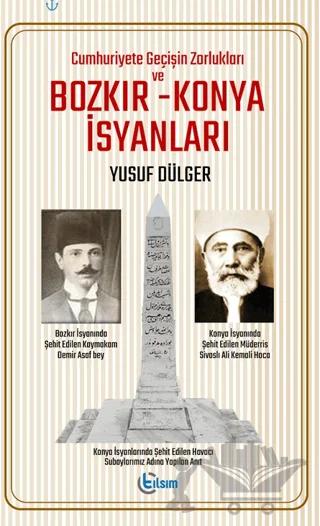 Cuhmuriyete Geçişin Zorlukları ve Bozkır – Konya İsyanları