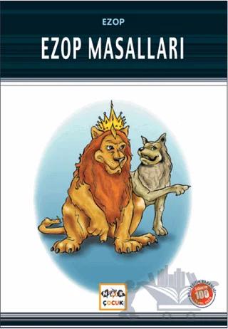 Ezop Masalları (Milli Eğitim Bakanlığı İlköğretim 100 Temel Eser)