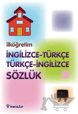 İlköğretimde İngilizce - Türkçe Türkçe - İngilizce Sözlük