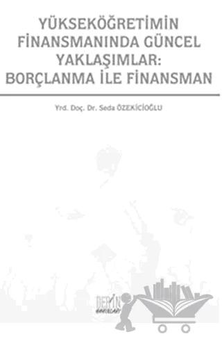 Yükseköğretimin Finansmanında Güncel Yaklaşımlar: Borçlanma İle Finansman