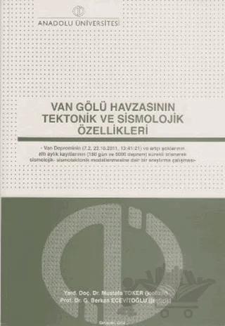 Van Gölü Havzasının Tektonik ve Sismolojik Özellikleri