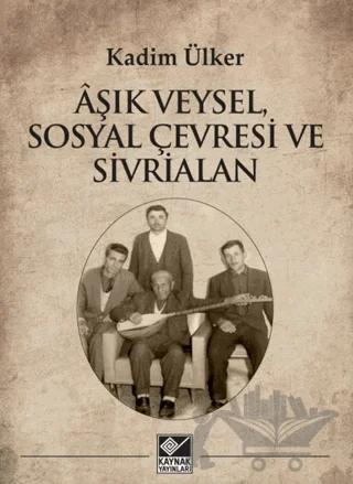 Âşık Veysel, Sosyal Çevresi ve Sivrialan