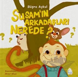 Susam’ın Arkadaşları Nerede?