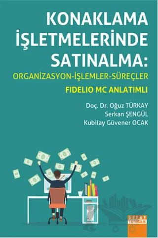 Konaklama İşletmelerinde Satınalma: Organizasyon - İşlemler - Süreçler