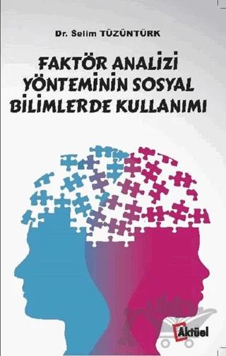 Faktör Analizi Yönteminin Sosyal Bilimlerde Kullanımı