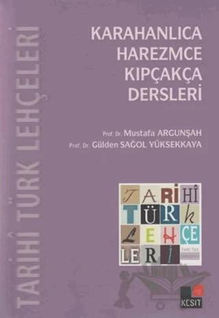 Tarihi Türk Lehçeleri; Karahanlıca, Harezmce, Kıpçakça Dersleri