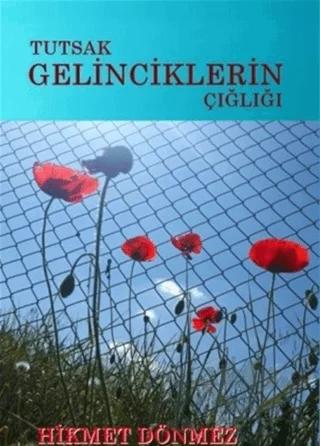 Tutsak Gelinciklerin Çığlığı