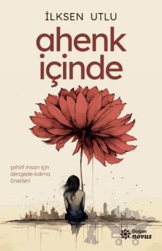 Ahenk İçinde – İlksen Utlu – Doğan Novus kitap kapağı