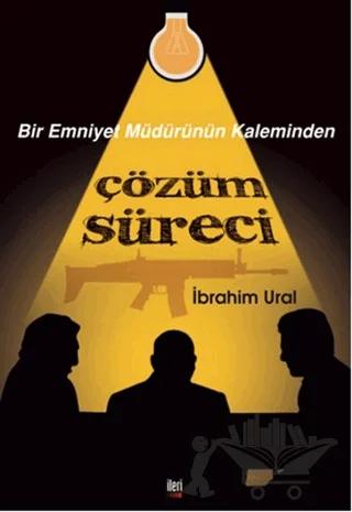 Bir Emniyet Müdürünün Kaleminden Çözüm Süreci