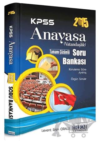 İrem KPSS 2015 Anayasa Vatandaşlık Tamamı Çözümlü Soru Bankası
