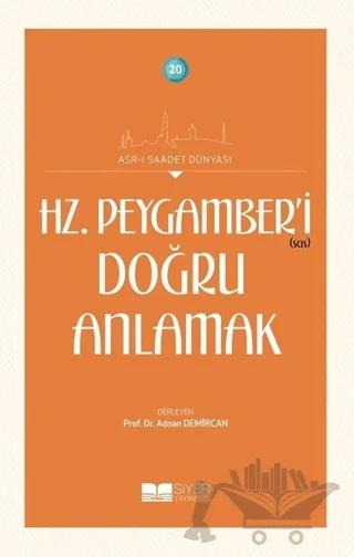 Hz. Peygamber’i Doğru Anlamak