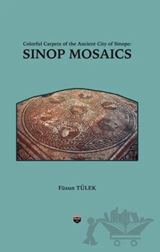 Colorful Carpets of the Ancient City of Sinop - Sinop Mosaics