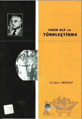 Tekin Alp ve Türkleştirme