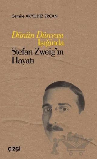 Dünün Dünyası Işığında Stefan Zweig’ın Hayatı