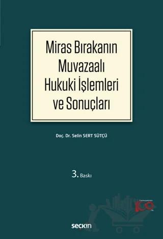 Miras Bırakanın Muvazaalı Hukuki İşlemleri ve Sonuçları
