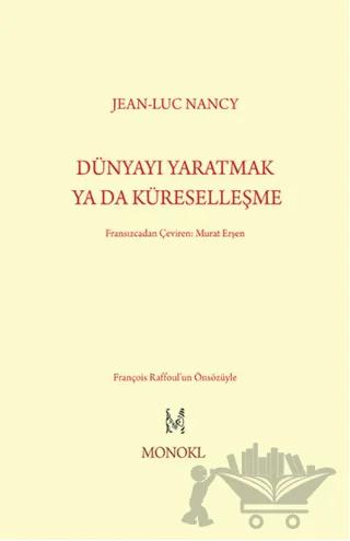 Dünyayı Yaratmak ya da Küreselleşme