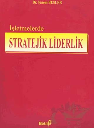 İşletmelerde Stratejik Liderlik
