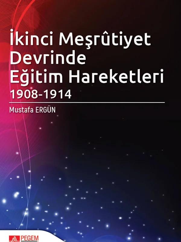 İkinci Meşrûtiyet Devrinde Eğitim Hareketleri (1908-1914)