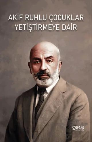 Akif Ruhlu Çocuklar Yetiştirmeye Dair