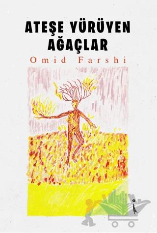 Ateşe Yürüyen Ağaçlar
