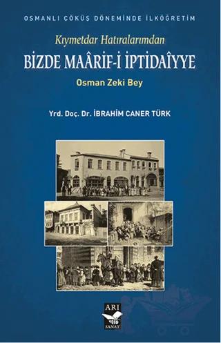 Kıymetdar Hatıralarımdan, Osman Zeki Bey Bizde Maaarif İptidaiyye