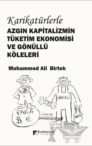 Karikatürlerle Azgın Kapitalizmin Tüketim Ekonomisi ve Gönüllü Köleleri