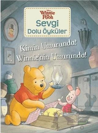 Kimin Umrunda? Winnie'nin Umurunda! - Winnie the Pooh Sevgi Dolu Öyküler