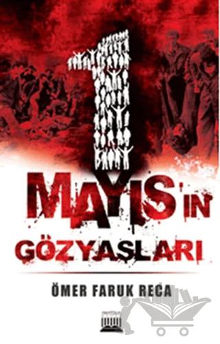 1 Mayıs’ın Gözyaşları